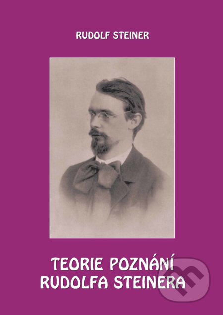 Teorie poznání Rudolfa Steinera - Rudolf Steiner, Michael, 2016