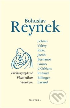 Kniha: Bohuslav Reynek (Malvern). Malvern, 2015 Kniha: Bohuslav Reynek (Malvern). Malvern, 2015