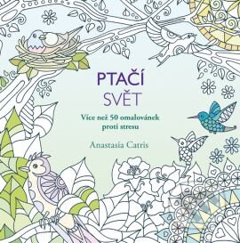 Kniha: Ptačí svět (Anastasia Catris). Grada, 2016 Kniha: Ptačí svět (Anastasia Catris). Grada, 2016