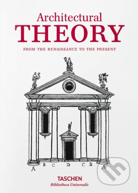 Kniha: Architectural Theory (Taschen). Taschen, 2015 Kniha: Architectural Theory (Taschen). Taschen, 2015
