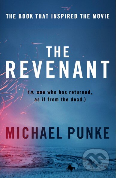Kniha: The Revenant (Michael Punke). HarperCollins, 2015 Kniha: The Revenant (Michael Punke). HarperCollins, 2015
