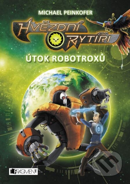 Kniha: Útok robotroxů (Michael Peinkofer). Nakladatelství Fragment, 2016 Kniha: Útok robotroxů (Michael Peinkofer). Nakladatelství Fragment, 2016