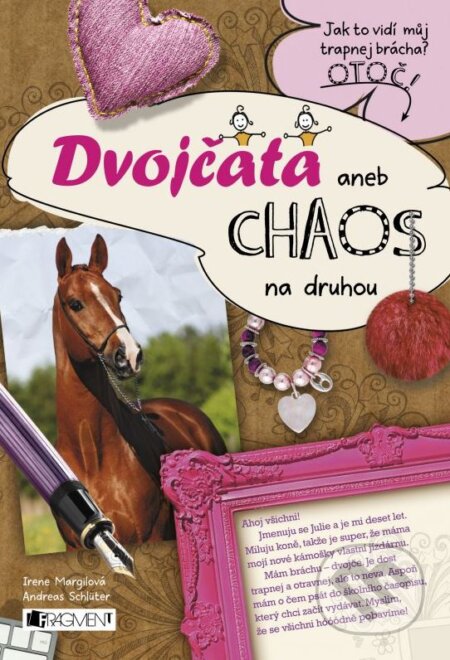 Kniha: Dvojčata aneb chaos na druhou (Irene Margil a Adreas Schlüter). Nakladatelství Fragment, 2016 Kniha: Dvojčata aneb chaos na druhou (Irene Margil a Adreas Schlüter). Nakladatelství Fragment, 2016