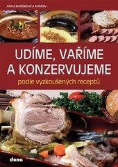 Kniha: Udíme, vaříme a konzervujeme (Alena Doležalová). Dona, 2016 Kniha: Udíme, vaříme a konzervujeme (Alena Doležalová). Dona, 2016