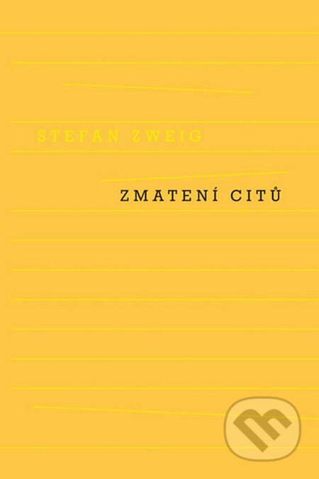 Kniha: Zmatení citů (Stefan Zweig). Odeon CZ, 2016 Kniha: Zmatení citů (Stefan Zweig). Odeon CZ, 2016