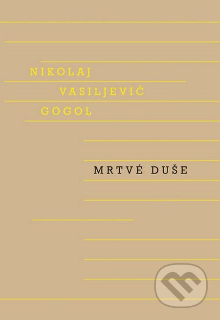 Kniha: Mrtvé duše (Nikolaj Vasiljevič Gogol). Odeon CZ, 2016 Kniha: Mrtvé duše (Nikolaj Vasiljevič Gogol). Odeon CZ, 2016