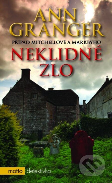 Kniha: Neklidné zlo (Ann Granger). Motto, 2016 Kniha: Neklidné zlo (Ann Granger). Motto, 2016
