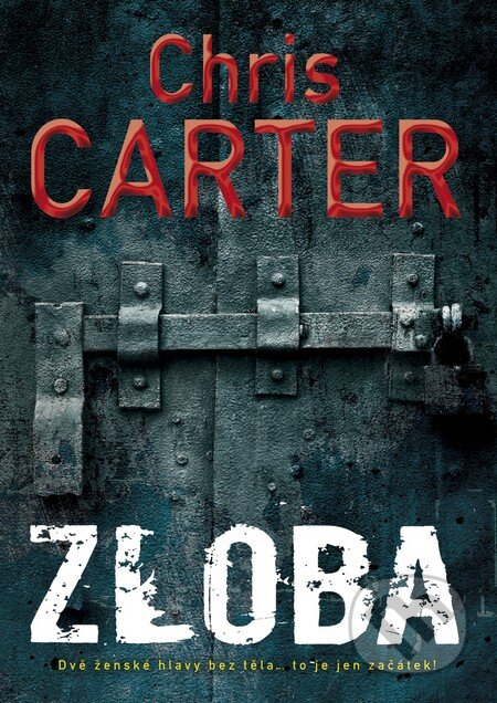 Kniha: Zloba (Chris Carter). BB/art, 2016 Kniha: Zloba (Chris Carter). BB/art, 2016