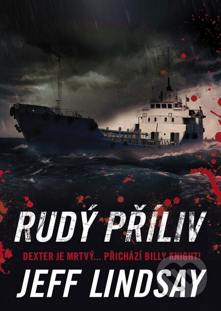 Kniha: Rudý příliv (Jeff Lindsay). BB/art, 2016 Kniha: Rudý příliv (Jeff Lindsay). BB/art, 2016