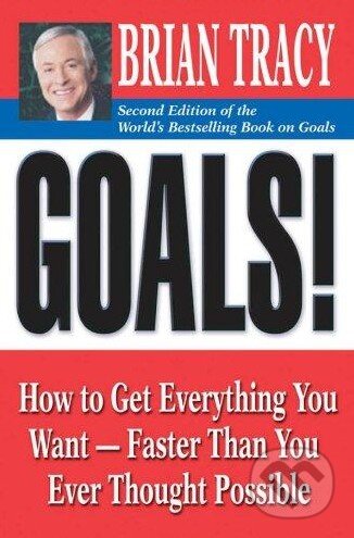 Goals! - Brian Tracy, Berrett-Koehler Publishers, 2010