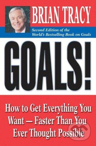 Kniha: Goals! (Brian Tracy). Berrett-Koehler Publishers, 2010 Kniha: Goals! (Brian Tracy). Berrett-Koehler Publishers, 2010