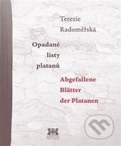Kniha: Opadané listy platanů (Terezie Radoměřská). Barrister & Principal, 2016 Kniha: Opadané listy platanů (Terezie Radoměřská). Barrister & Principal, 2016