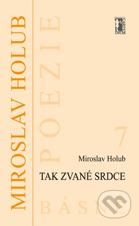 E-kniha: Tak zvané srdce (Miroslav Holub). Carpe diem E-kniha: Tak zvané srdce (Miroslav Holub). Carpe diem