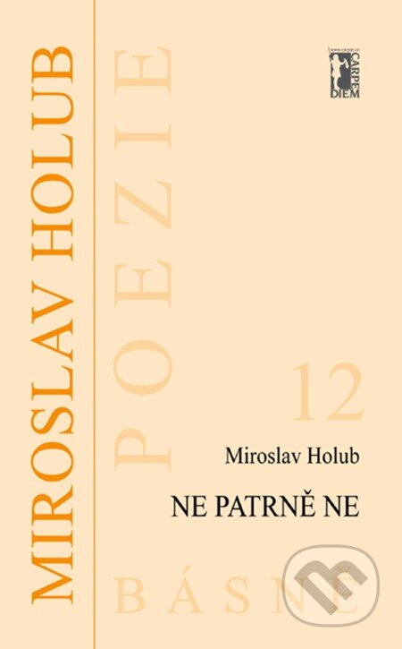 E-kniha: Ne patrně Ne (Miroslav Holub). Carpe diem E-kniha: Ne patrně Ne (Miroslav Holub). Carpe diem