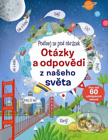 Kniha: Otázky a odpovědi z našeho světa (Svojtka&Co.). Svojtka&Co., 2016 Kniha: Otázky a odpovědi z našeho světa (Svojtka&Co.). Svojtka&Co., 2016