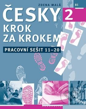 Kniha: Česky krok za krokem 2 (Zdena Malá). Akropolis, 2016 Kniha: Česky krok za krokem 2 (Zdena Malá). Akropolis, 2016