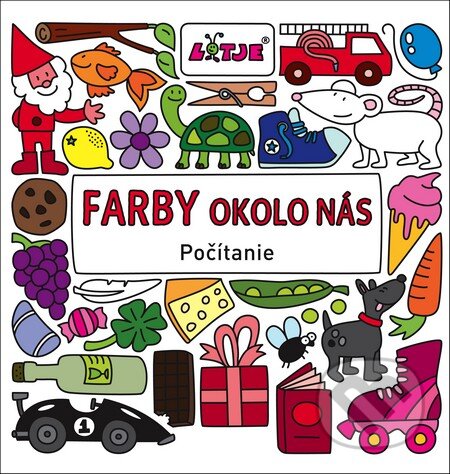 Kniha: Farby okolo nás - Počítanie (Lizelot Versteeg). Fortuna Libri, 2016 Kniha: Farby okolo nás - Počítanie (Lizelot Versteeg). Fortuna Libri, 2016