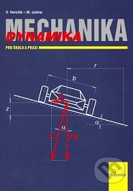 Kniha: Mechanika (Miloslav Julina a Vladimír Venclík). Scientia, 2006 Kniha: Mechanika (Miloslav Julina a Vladimír Venclík). Scientia, 2006