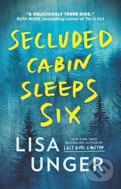 Kniha: Secluded Cabin Sleeps Six (Lisa Unger). Legend Press Ltd, 2023 Kniha: Secluded Cabin Sleeps Six (Lisa Unger). Legend Press Ltd, 2023