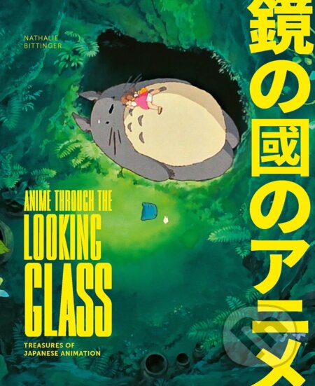 Kniha: Anime Through the Looking Glass (Nathalie Bittinger). Prestel, 2023 Kniha: Anime Through the Looking Glass (Nathalie Bittinger). Prestel, 2023