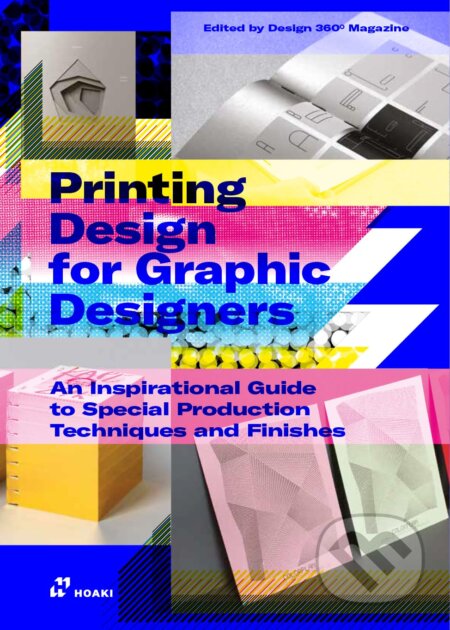 Kniha: Printing Design for Graphic Designers (Shaoqiang Wang). Hoaki, 2023 Kniha: Printing Design for Graphic Designers (Shaoqiang Wang). Hoaki, 2023