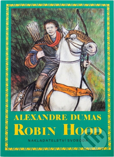 Kniha: Robin Hood (Alexandre Dumas). Svoboda, 1992 Kniha: Robin Hood (Alexandre Dumas). Svoboda, 1992