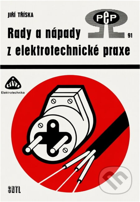 Kniha: Rady a nápady z elektrotechnické praxe (Jiří Tříska). SNTL, 1989 Kniha: Rady a nápady z elektrotechnické praxe (Jiří Tříska). SNTL, 1989