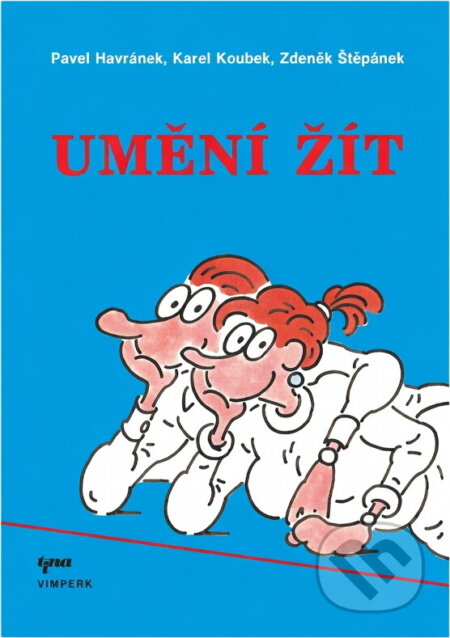 Kniha: Umění žít (Karel Koubek, Pavel Havránek a Zdeněk Štěpánek). Tina, 1994 Kniha: Umění žít (Karel Koubek, Pavel Havránek a Zdeněk Štěpánek). Tina, 1994