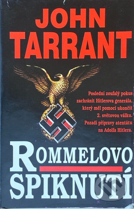 Kniha: Rommelovo spiknutí (John Tarrant). , 1994 Kniha: Rommelovo spiknutí (John Tarrant). , 1994