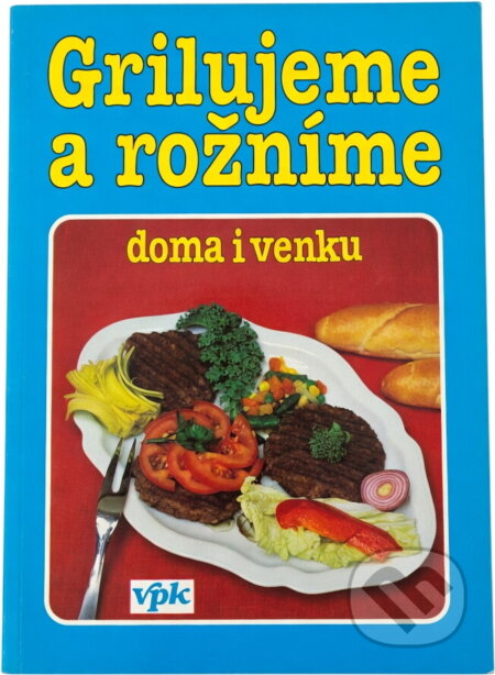 Kniha: Grilujeme a rožníme : doma i venku (Libuše Vlachová). , 1995 Kniha: Grilujeme a rožníme : doma i venku (Libuše Vlachová). , 1995