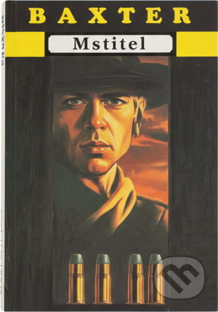 Kniha: Mstitel (George Owen Baxter). , 1997 Kniha: Mstitel (George Owen Baxter). , 1997