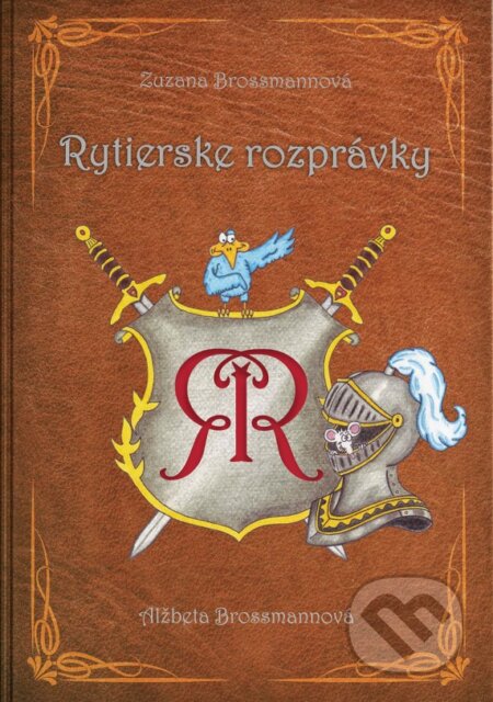 Kniha: Rytierske rozprávky (Zuzana Brossmannová). EQUILIBRIA, 2023 Kniha: Rytierske rozprávky (Zuzana Brossmannová). EQUILIBRIA, 2023