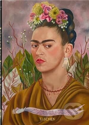 Kniha: Frida Kahlo (Luis-Martín Lozano). Taschen, 2023 Kniha: Frida Kahlo (Luis-Martín Lozano). Taschen, 2023