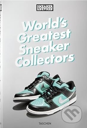 Kniha: Sneaker Freaker. World's Greatest Sneaker Collectors (Simon Wood). Taschen, 2023 Kniha: Sneaker Freaker. World's Greatest Sneaker Collectors (Simon Wood). Taschen, 2023