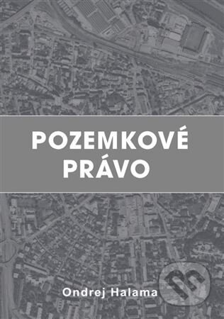 Kniha: Pozemkové právo (Ondrej Halama). Ondrej Halama, 2023 Kniha: Pozemkové právo (Ondrej Halama). Ondrej Halama, 2023
