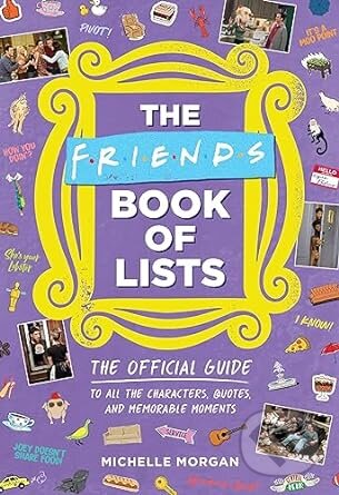 Kniha: Friends Book of Lists (Michelle Morgan). Running, 2023 Kniha: Friends Book of Lists (Michelle Morgan). Running, 2023