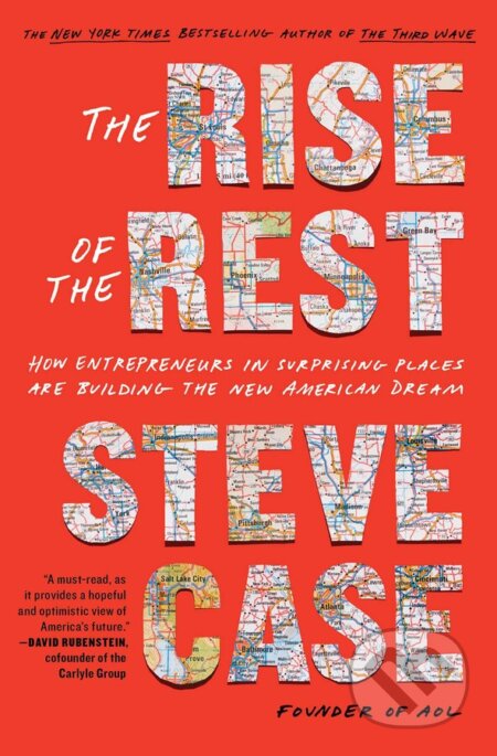Kniha: The Rise of the Rest (Steve Case). Simon & Schuster, 2023 Kniha: The Rise of the Rest (Steve Case). Simon & Schuster, 2023