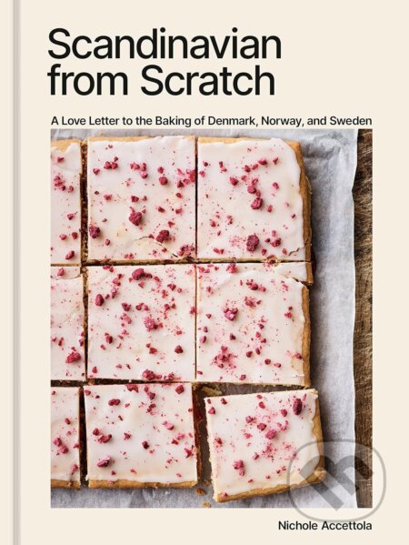 Kniha: Scandinavian from Scratch (Nichole Accettola). Ten speed, 2023 Kniha: Scandinavian from Scratch (Nichole Accettola). Ten speed, 2023