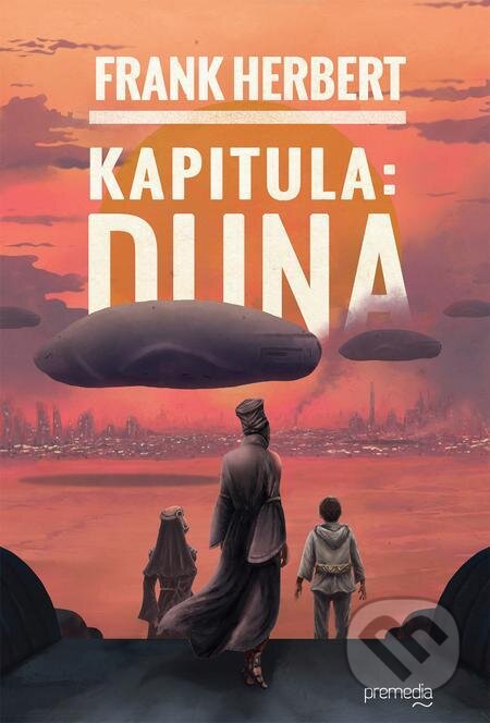 E-kniha: Kapitula: Duna (Frank Herbert). Premedia E-kniha: Kapitula: Duna (Frank Herbert). Premedia