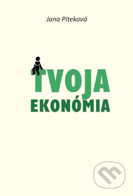 Kniha: Tvoja ekonómia (Jana Piteková). Spolok Slovákov v Poľsku, 2023 Kniha: Tvoja ekonómia (Jana Piteková). Spolok Slovákov v Poľsku, 2023