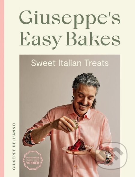 Kniha: Giuseppe's Easy Bakes (Giuseppe Dell'Anno). Quadrille, 2023 Kniha: Giuseppe's Easy Bakes (Giuseppe Dell'Anno). Quadrille, 2023