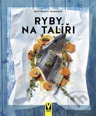 Kniha: Ryby na talíři (Vašut). Vašut, 2023 Kniha: Ryby na talíři (Vašut). Vašut, 2023