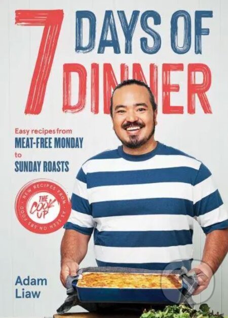 Kniha: 7 Days Of Dinner (Adam Liaw). Octopus Publishing Group, 2023 Kniha: 7 Days Of Dinner (Adam Liaw). Octopus Publishing Group, 2023
