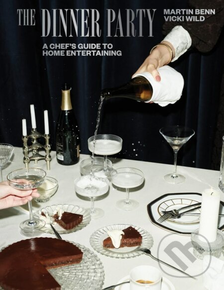 Kniha: The Dinner Party (Martin Benn a Vicki Wild). Hardie Grant, 2023 Kniha: The Dinner Party (Martin Benn a Vicki Wild). Hardie Grant, 2023