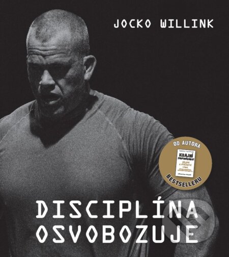 Kniha: Disciplína osvobozuje (Jocko Willink). Timy Partners, 2023 Kniha: Disciplína osvobozuje (Jocko Willink). Timy Partners, 2023