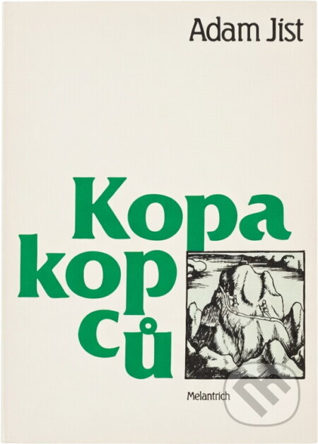 Kniha: Kopa kopců (Adam Jist). Melantrich, 1991 Kniha: Kopa kopců (Adam Jist). Melantrich, 1991