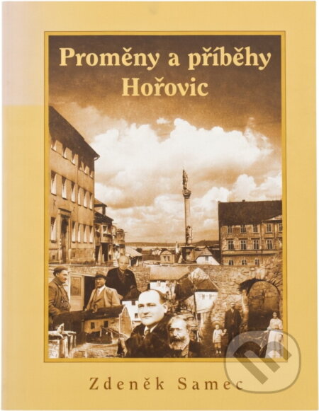Kniha: Proměny a příběhy Hořovic (Zdeněk Samec). , 2014 Kniha: Proměny a příběhy Hořovic (Zdeněk Samec). , 2014