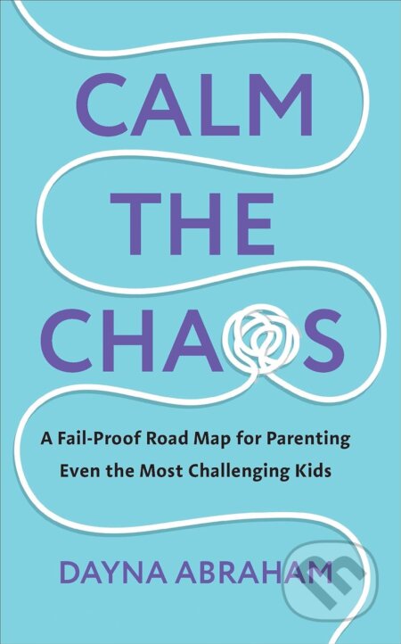 Kniha: Calm the Chaos (Dayna Abraham). Ebury, 2023 Kniha: Calm the Chaos (Dayna Abraham). Ebury, 2023