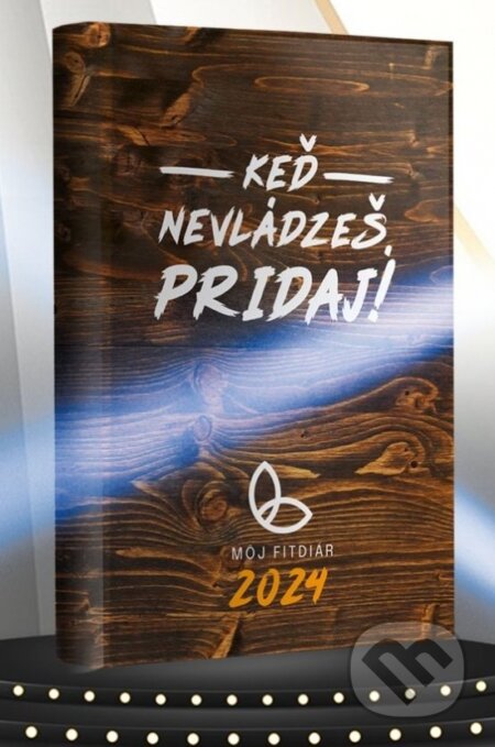Môj FITdiár 2024 - Keď nevládzeš, pridaj! (Jany Landl). News and Media Holding a. s., 2023 Môj FITdiár 2024 - Keď nevládzeš, pridaj! (Jany Landl). News and Media Holding a. s., 2023