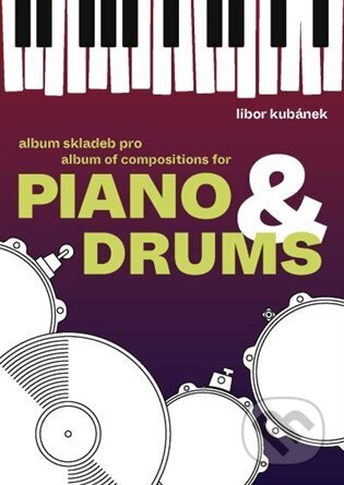 Kniha: Piano & Drums (Libor Kubánek). Kosmas s.r.o.(HK), 2023 Kniha: Piano & Drums (Libor Kubánek). Kosmas s.r.o.(HK), 2023